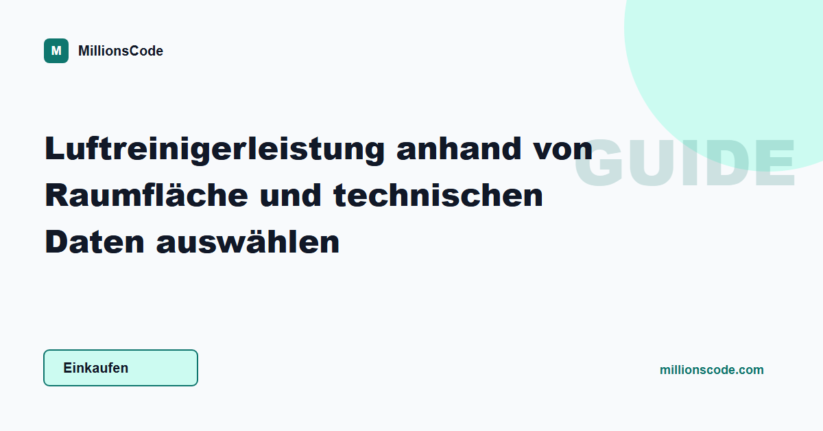 Luftreinigerleistung anhand von Raumfläche und technischen Daten auswählen