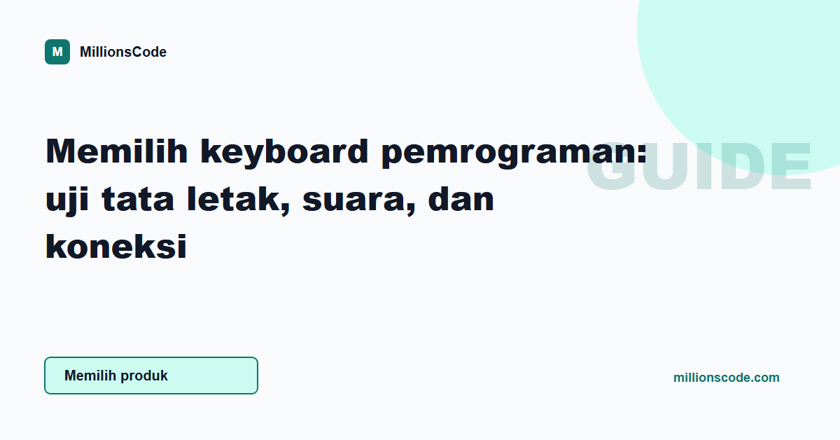 Memilih keyboard pemrograman: uji tata letak, suara, dan koneksi