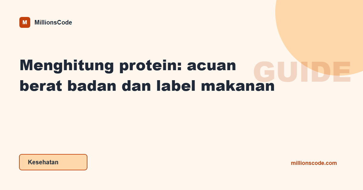 Menghitung protein: acuan berat badan dan label makanan