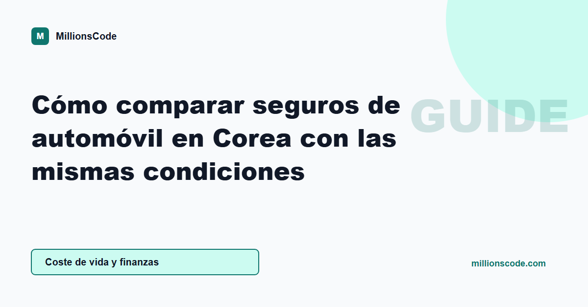 Cómo comparar seguros de automóvil en Corea con las mismas condiciones