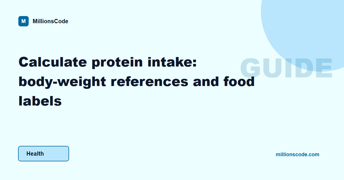 Calculate protein intake: body-weight references and food labels