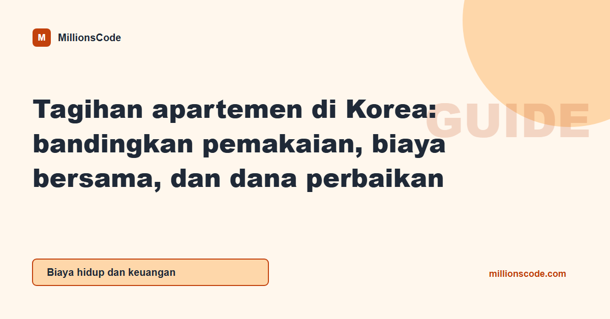 Tagihan apartemen di Korea: bandingkan pemakaian, biaya bersama, dan dana perbaikan