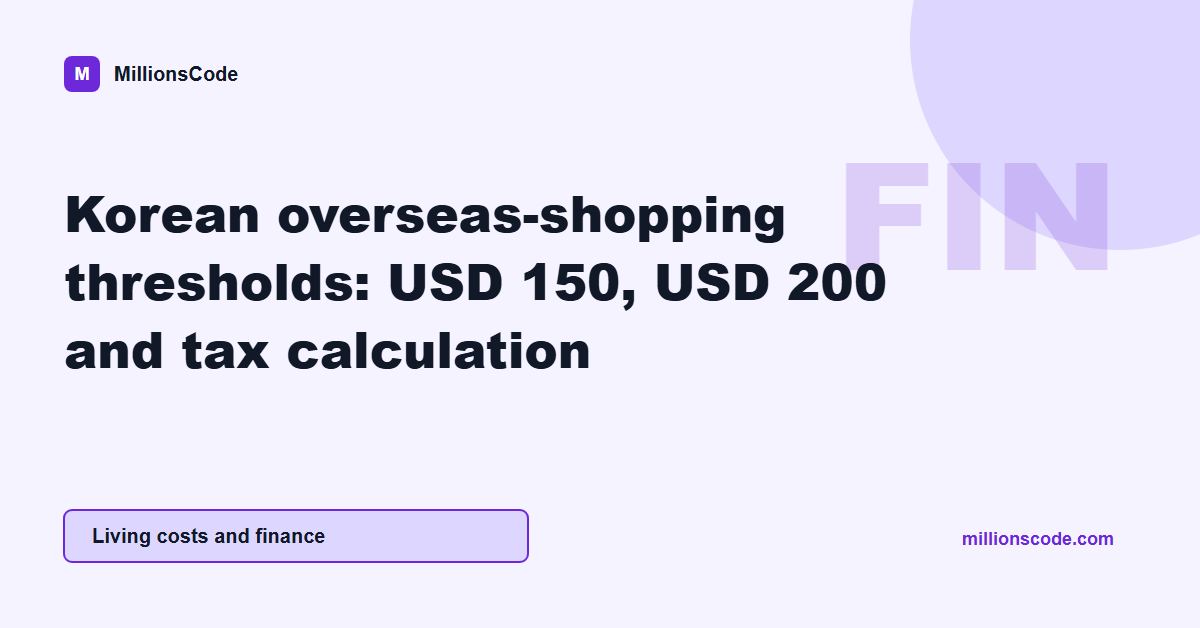 Korean overseas-shopping thresholds: USD 150, USD 200 and tax calculation