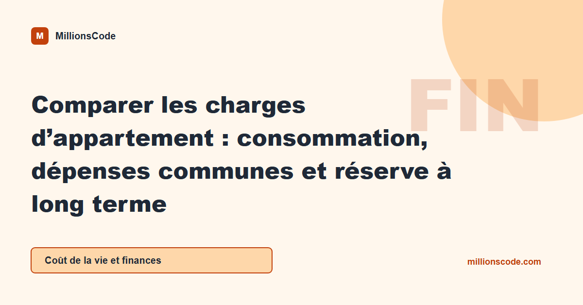 Comparer les charges d’appartement : consommation, dépenses communes et réserve à long terme