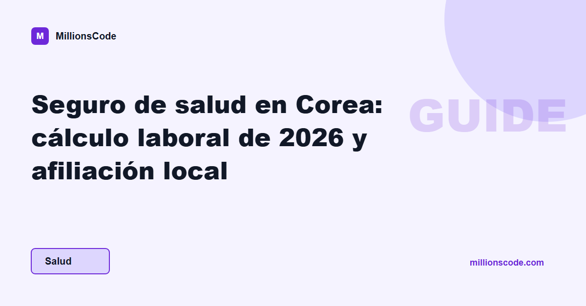 Seguro de salud en Corea: cálculo laboral de 2026 y afiliación local