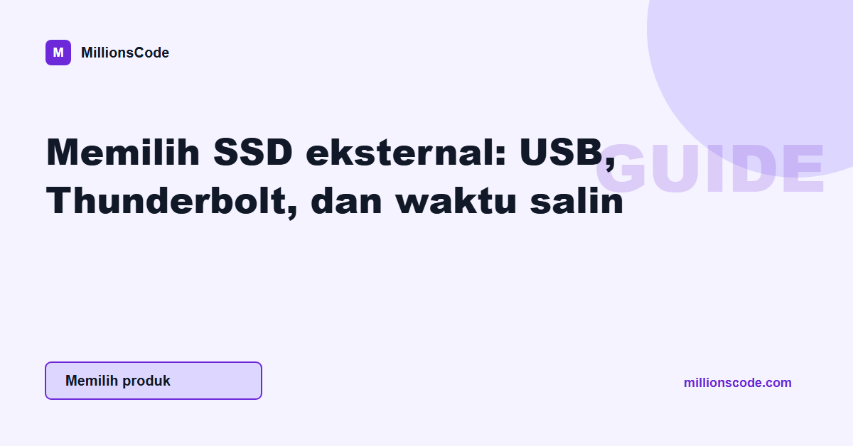 Memilih SSD eksternal: USB, Thunderbolt, dan waktu salin