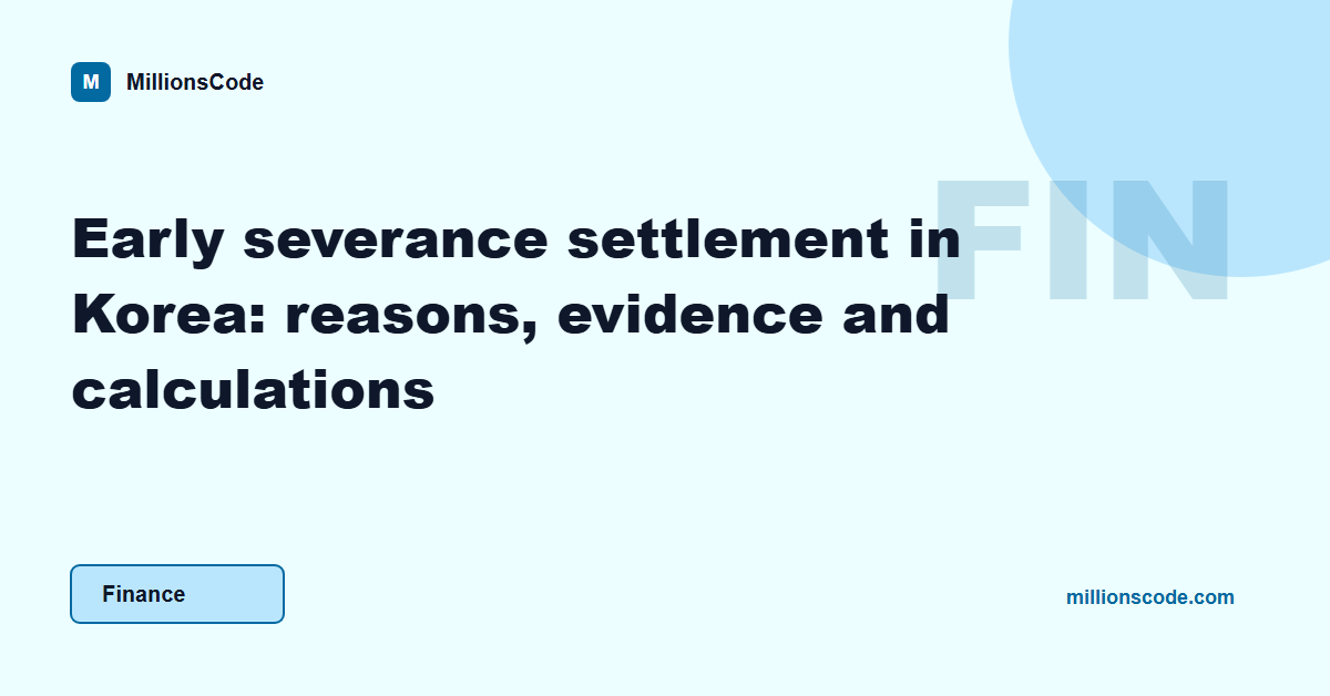 Early severance settlement in Korea: reasons, evidence and calculations