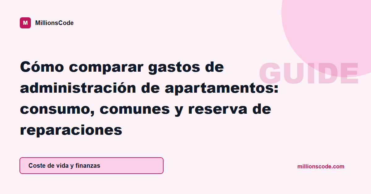 Cómo comparar gastos de administración de apartamentos: consumo, comunes y reserva de reparaciones